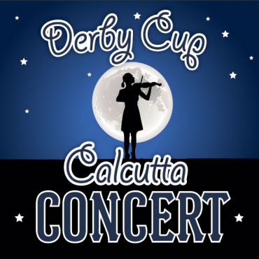 Derby Cup Calcutta Concert